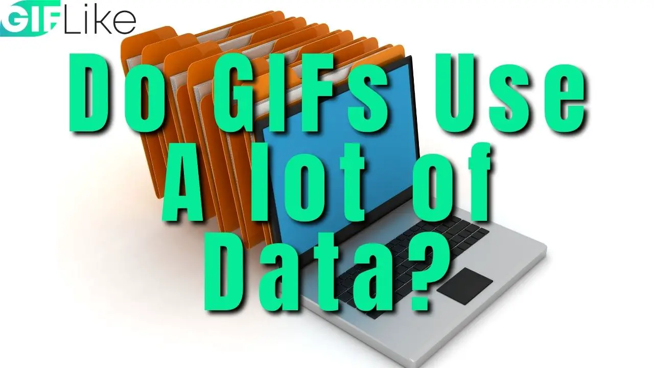 do-gifs-use-a-lot-of-data-gif-like