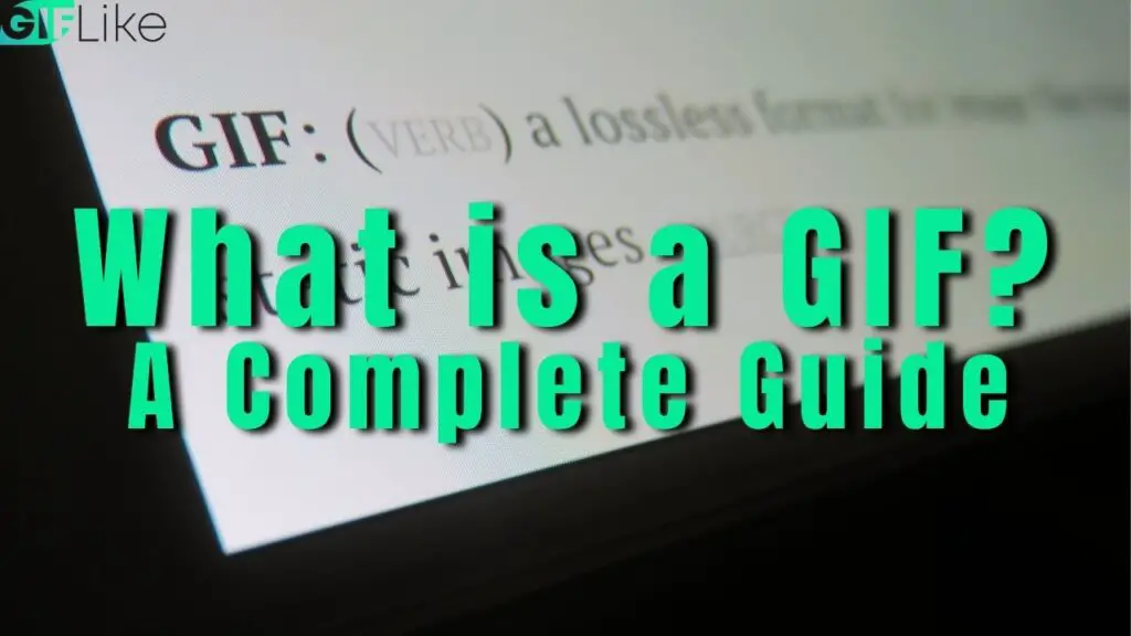 What is a GIF? A Complete Guide