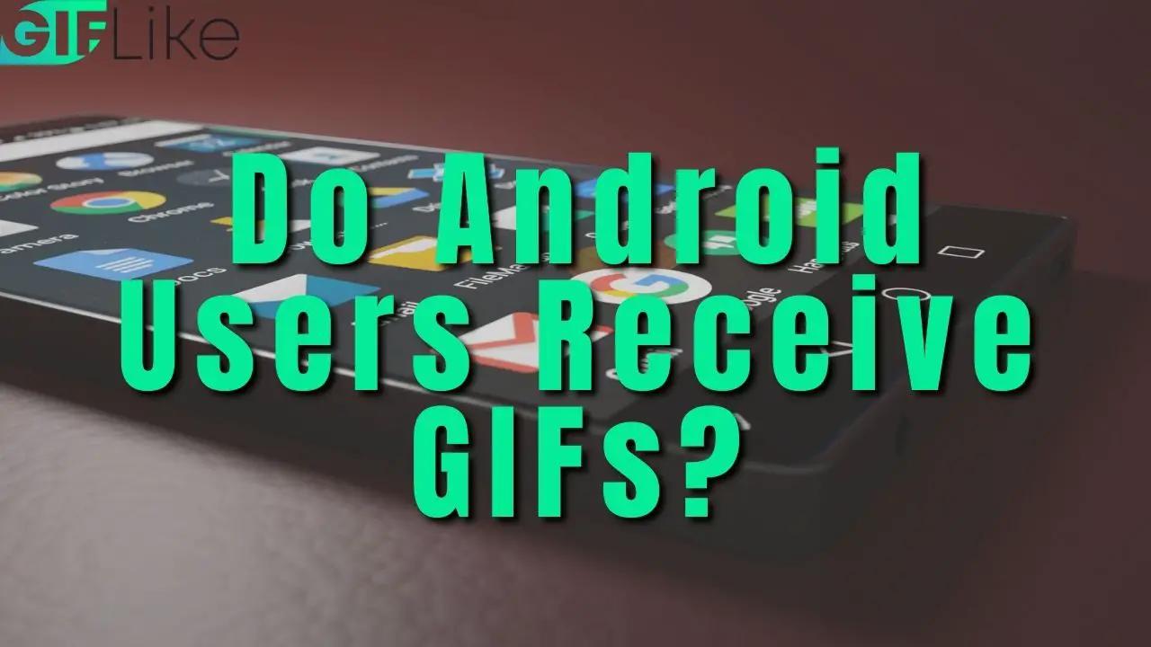 do-android-users-receive-gifs-gif-like