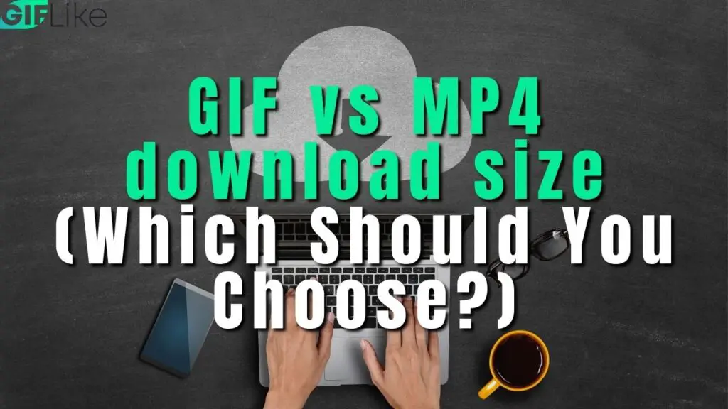 GIF vs MP4 download size