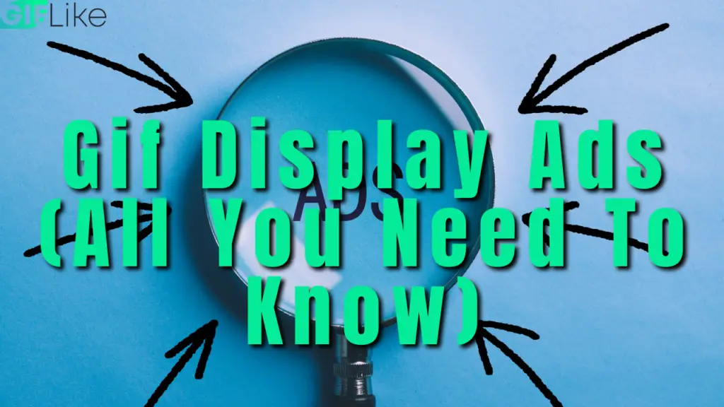 Gif Display Ads (All You Need To Know)