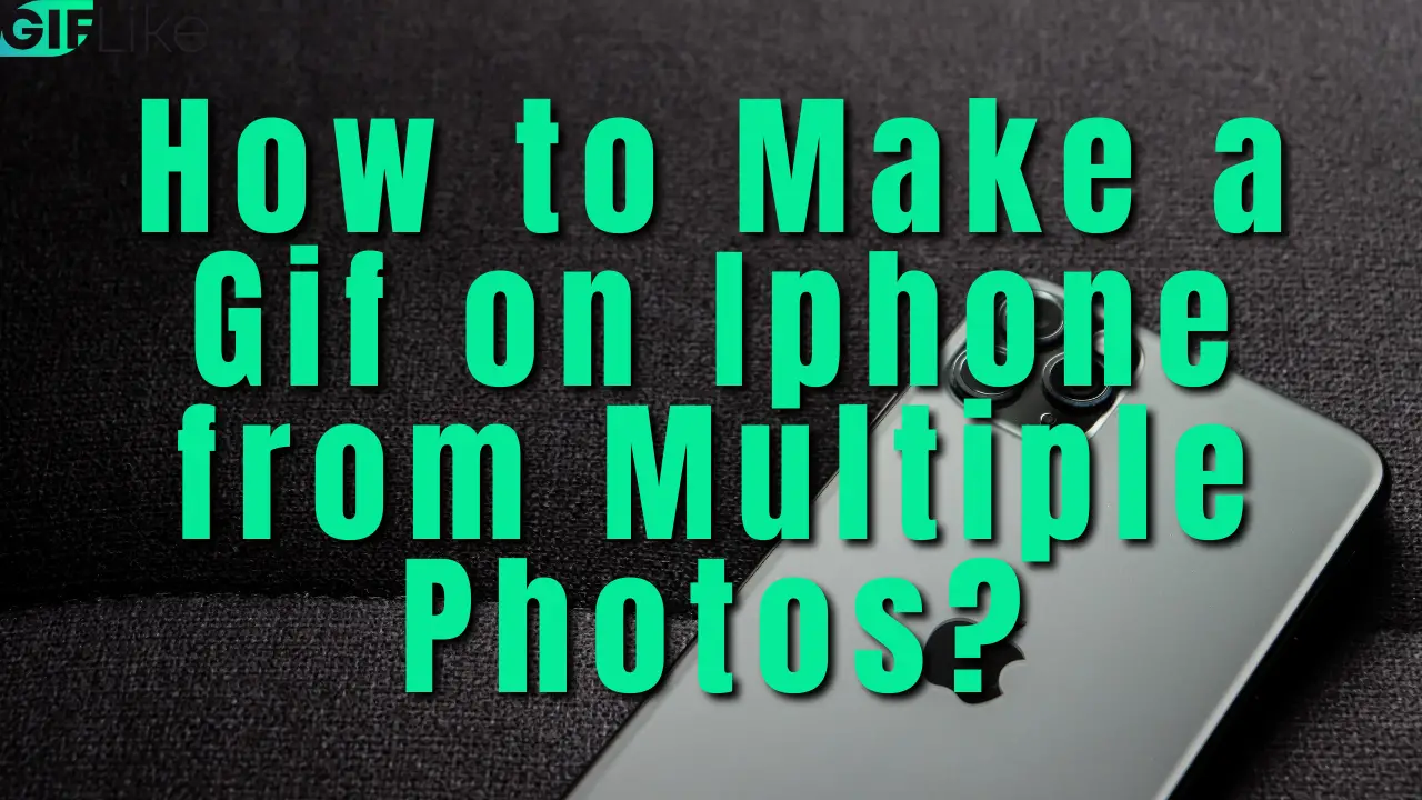 How To Make A Gif On IPhone From Multiple Photos Guide GIF Like