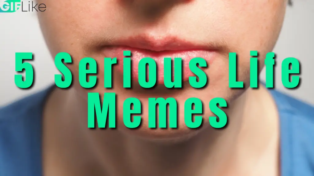 5 Serious Life Memes